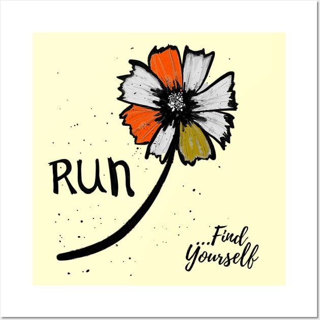 Run...Find Yourself Wall Art by Dreanpitch